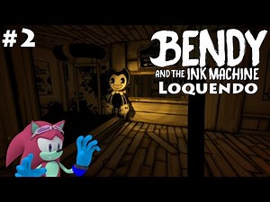 Bendy and the Ink Machine Loquendo: Capítulo 2