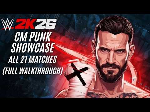 WWE 2K26 - CM Punk Showcase (All 21 Matches/Full Walkthrough)