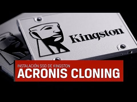Como clonar el disco duro en un SSD Kingston para Desktop y Notebook con Acronis True Image