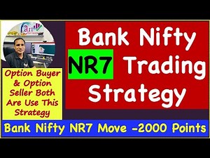Bank Nifty NR7 Trading Strategy !! Option Buyer & Option Seller Both Are Use This Strategy