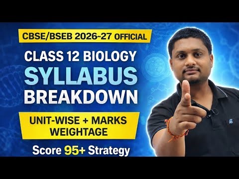 Class 12 Biology Syllabus 2026-27 🔥 CBSE/BSEB Official Breakdown | Score 95+ Strategy | Sapbiology