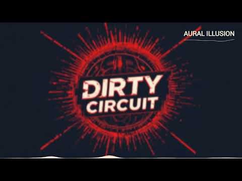 Dirty Circuit (Official Music)