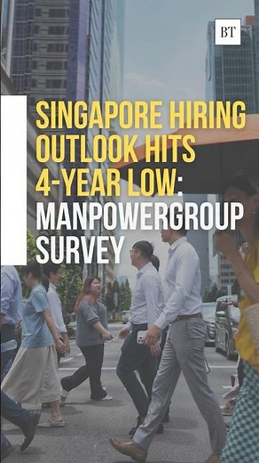 Singapore hiring outlook hits 4-year low: ManpowerGroup survey
