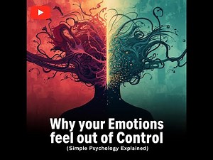 Why Your Emotions Feel Out of Control | Simple Psychology Explained