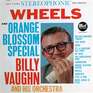 Billy Vaughn And His Orchestra - Orange Blossom Special And Wheels