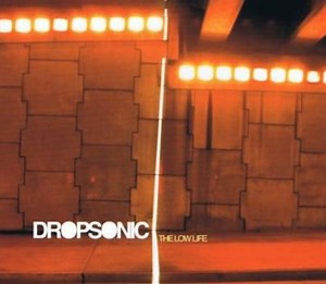 The Low Life - Dropsonic | Album | AllMusic