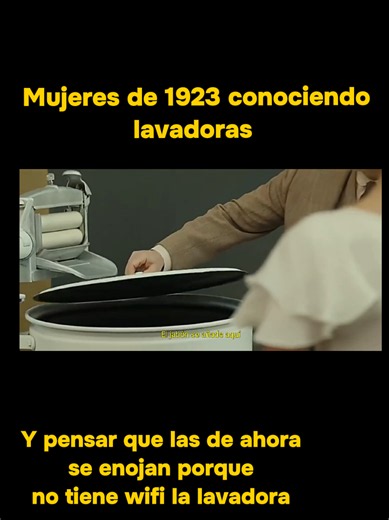 ​Y pensar que hoy si la lavadora no tiene pantalla táctil e inteligencia artificial ya no la queremos... 😂 Qué delicados nos volvimos. #1923 #humor #generaciondecristal #tecnologia #comedia