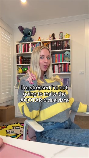 Stress of Meeting ACOTAR 6 Deadline