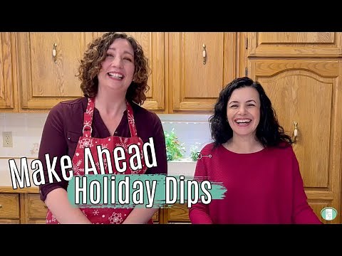 Make Ahead Dips for the Holidays | Easy Dip Recipes