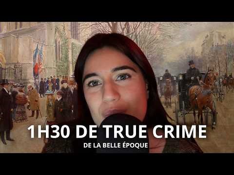 ASMR TRUE CRIME - 4 crimes dans la France des années 1900