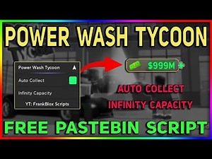 Power Wash Tycoon Script - Auto Collect Money | INF Water Tank & Infinity Capacity