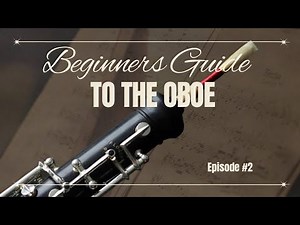 Perfecting the “Hot Cross Buns”: A Beginner’s Guide to Oboe // Episode 2