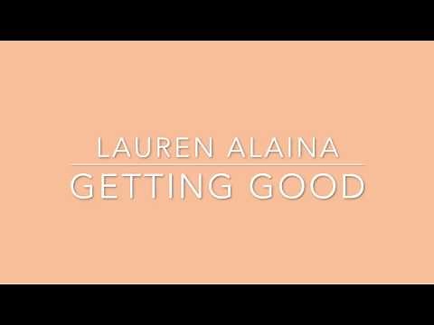 Lauren Alaina - Getting Good (Lyrics)