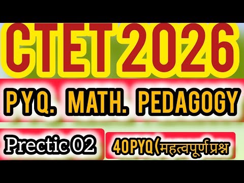 CTET Math Pedagogy PYQ | Top Level 40 Questions | Previous Year MCQ in Hindi | CTET 2026
