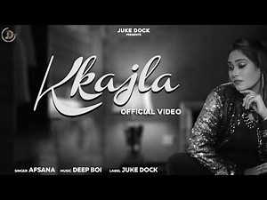 Kkajla (Cover) Afsana Khan | Gurpreet Chattha | Juke Dock
