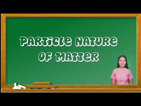 Grade 8 - Science - Quarter 3 Week1-2 Particle Nature of Matter