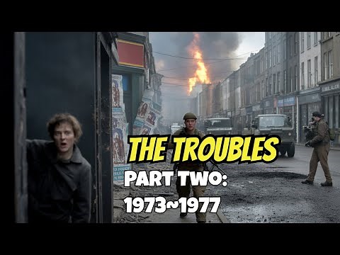 The Troubles | Part Two: 1973~1977 | History
