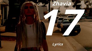 37K views · 659 reactions | https://www.youtube.com/channel/UCUpBJ3cT8Gn62F2BPUlU1Tg Thanks for watching don't forget to drop a like and subscribe Zhavia - 17 (Lyrics) | All About Lyrics | Facebook