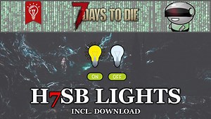 H7SB Lights – 7 Days to Die Mods
