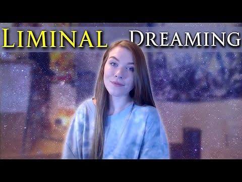 Liminal Dreaming | What It Is & How To Do It | How to Liminal Dream