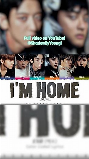 EXO 'I'm Home' Lyrics (엑소 I'm Home 가사) [Color Coded Han_Rom_Eng] | ShadowByYoongi