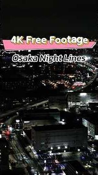 4K Free Footage | Osaka Night Lines