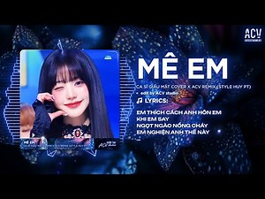 Mê Em Remix (Bản Chuẩn Tiktok) Ca Sĩ Giấu Mặt Nữ - Em Thích Cách Anh Hôn Em Khi Em Say Remix