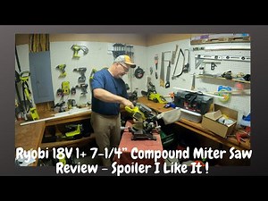 Ryobi 18V 1+ 7 1/4” Compound Miter Saw Review - Spoiler I Like It !