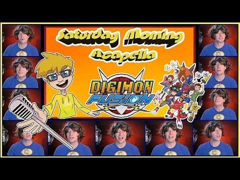 DIGIMON FUSION Theme - Saturday Morning Acapella