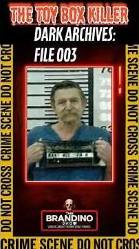 The Toy Box Killer | Dark Archives: File 003 #truecrime #thebrandinoshow #crime