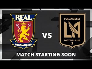 LIVE: MLS NEXT PRO: Real Monarchs vs Los Angeles Football Club 2 | Aug 17, 2025