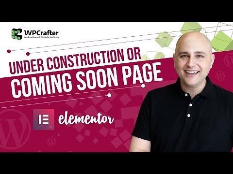 How To Create Coming Soon & Under Construction Pages With WordPress While Building Your Website