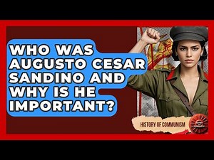 Who Was Augusto Cesar Sandino And Why Is He Important? - History of Communism