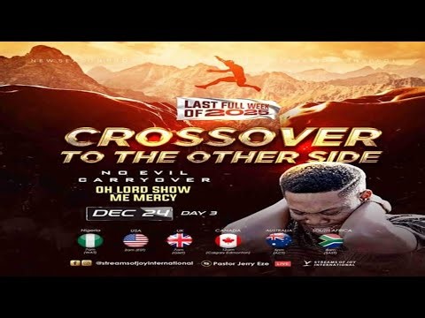 OH LORD SHOW ME MERCY//CROSSOVER TO THE OTHER SIDE [DAY 3] || NSPPD || 24TH DECEMBER 2025