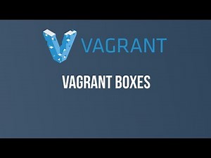 Part 2 : Vagrant boxes