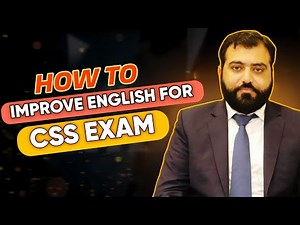 How to Improve English for CSS Exam – Fast & Effectively | Top English Tips for CSS Aspirants