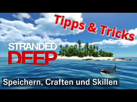 Stranded Deep Tutorial 2: Speichern, Craften und Skillen | Anfänger Tipps deutsch | PS4
