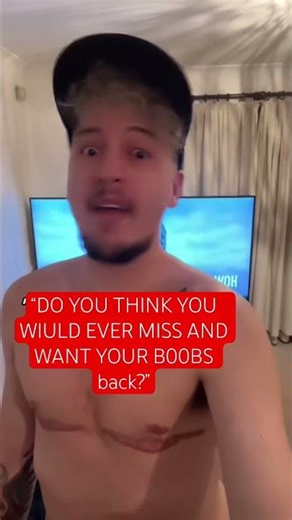 Do You Miss Your Boobs?’ …Be Serious 😭🏳️‍⚧️