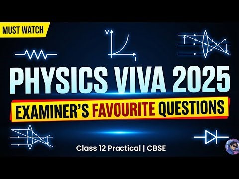 Physics Practical Viva 2025 | Class 12 CBSE | Most Important Examiner-Asked Questions