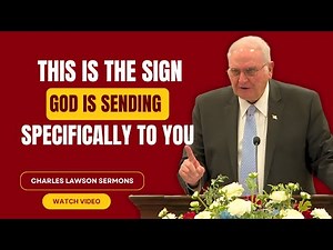 Charles Lawson SERMONS - This Is the Sign God Is Sending Specifically to You