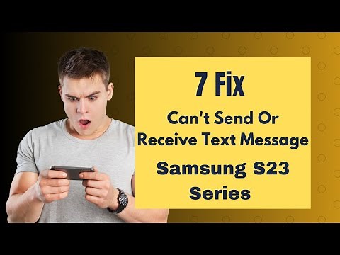 How to Fix Can't Send or Receive Text Messages in Samsung Galaxy S23, S23 Plus, S23 Ultra