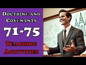Doctrine and Covenants 71-75 Teaching Activities