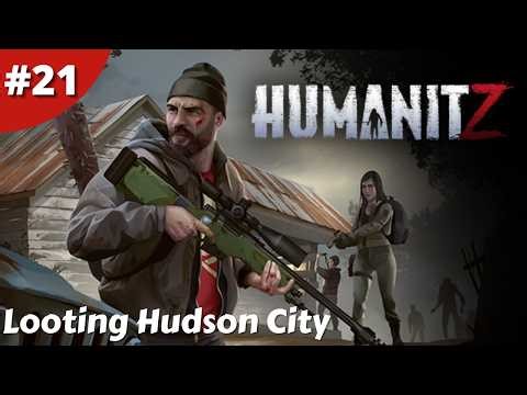 Looting The Zombie Infested Hudson City For Top Tier Loot - Humanitz - #21 - Gameplay