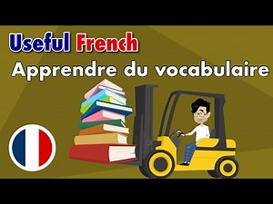 Learn Useful French: Let's Learn Vocabulary - Apprendre du vocabulaire