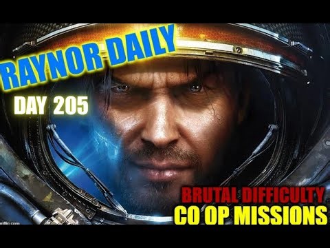Day 205 - BRUTAL DIFFICULTY - SC2:Co-Op Missions - Raynor Daily.