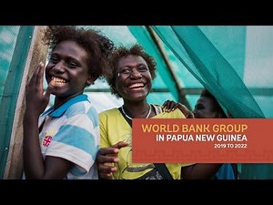 The World Bank Group’s work in Papua New Guinea, 2019 to 2023