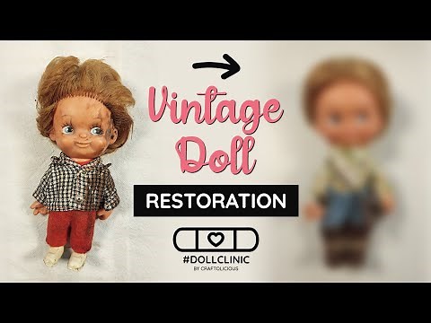 Vintage Doll Restoration | DOLL CLINIC #1