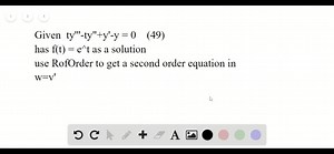 SOLVED:The reduction of order procedure can be used more generally to reduce a homogeneous linear n th-order equation to a homogeneous linear (n-1) th-order equation. For the equation t y^'''-t y^''+y^'-y=0 which has f(t)=e^t as a solution, use the substitution y(t)=v(t) f(t) to reduce this third-order equation to a homogeneous linear second-order equation in the variable w=v^'.