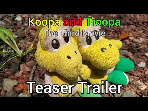 Koopa and Troopa: The Third Movie | Teaser Trailer