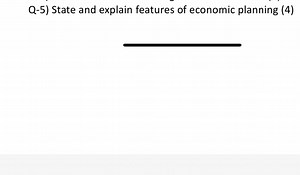 Q-5) State and explain features of economic planning (4)... | Filo